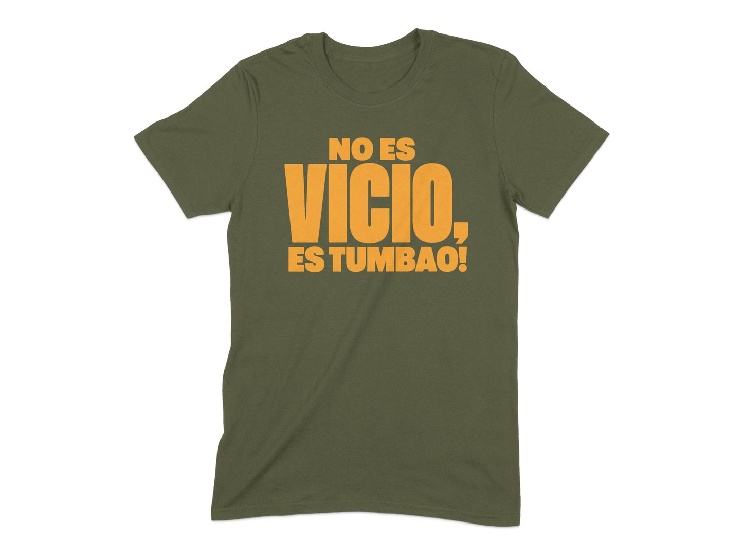 Green t-shirt with orange text that reads "NO ES VICIO, ES TUMBAO!"