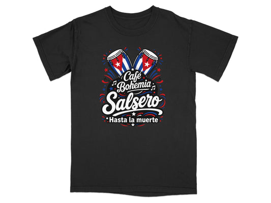 Black t-shirt with "Café Bohemia Salsero Hasta la muerte" and Cuban flags.
