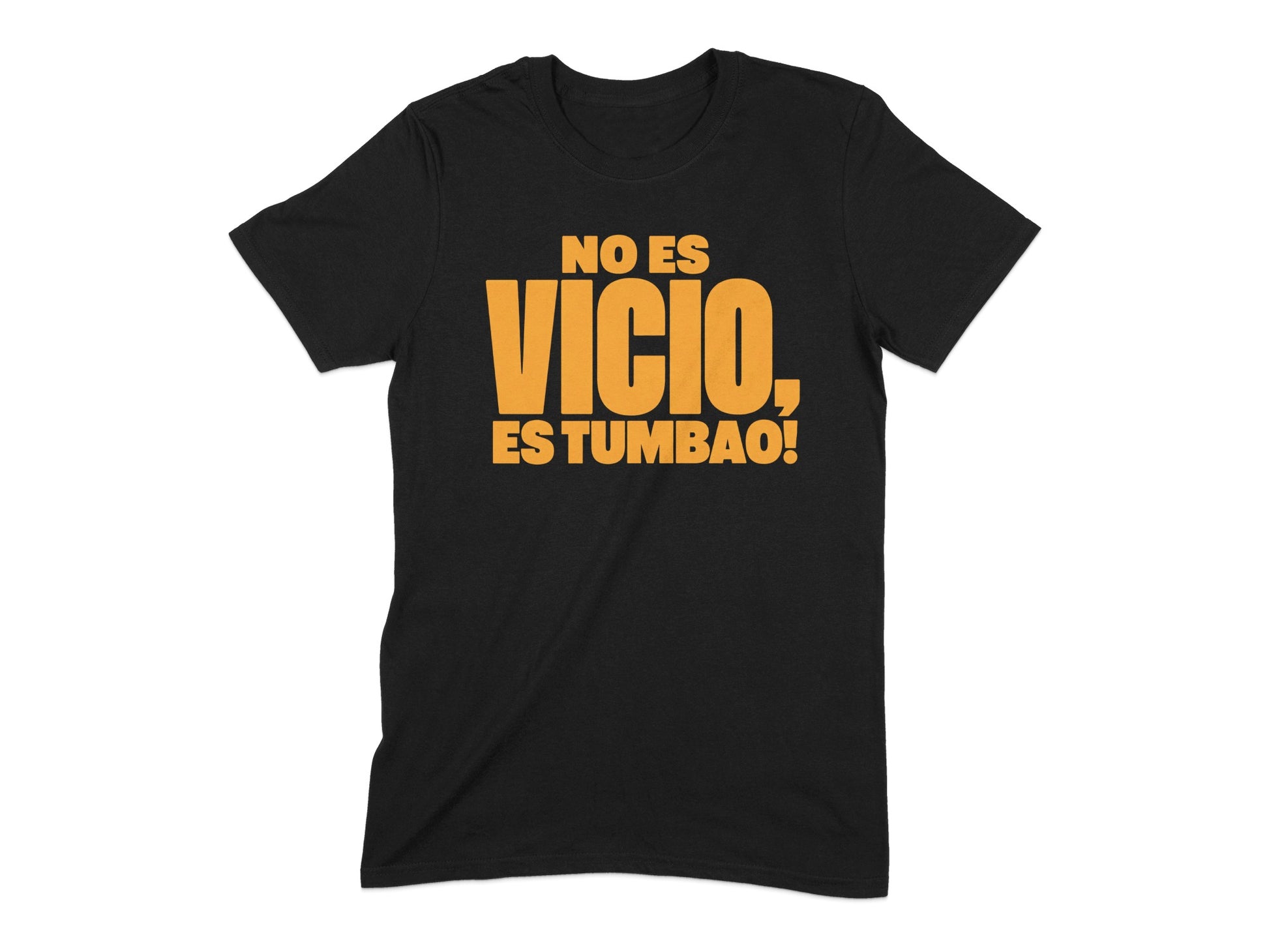 Black t-shirt with orange text reading "NO ES VICIO, ES TUMBAO!".