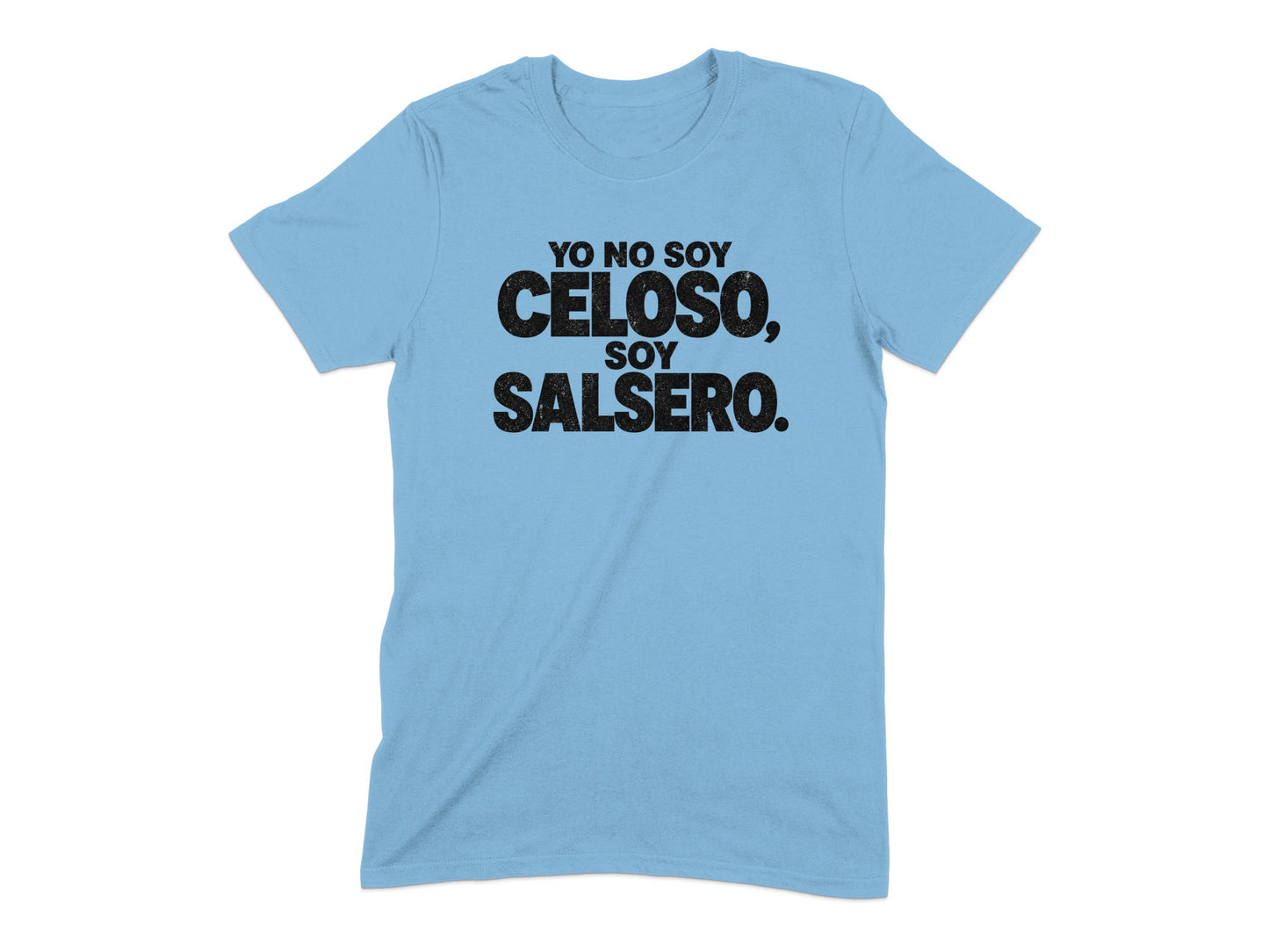 Light blue t-shirt with black text: "Yo no soy celoso, soy salsero."