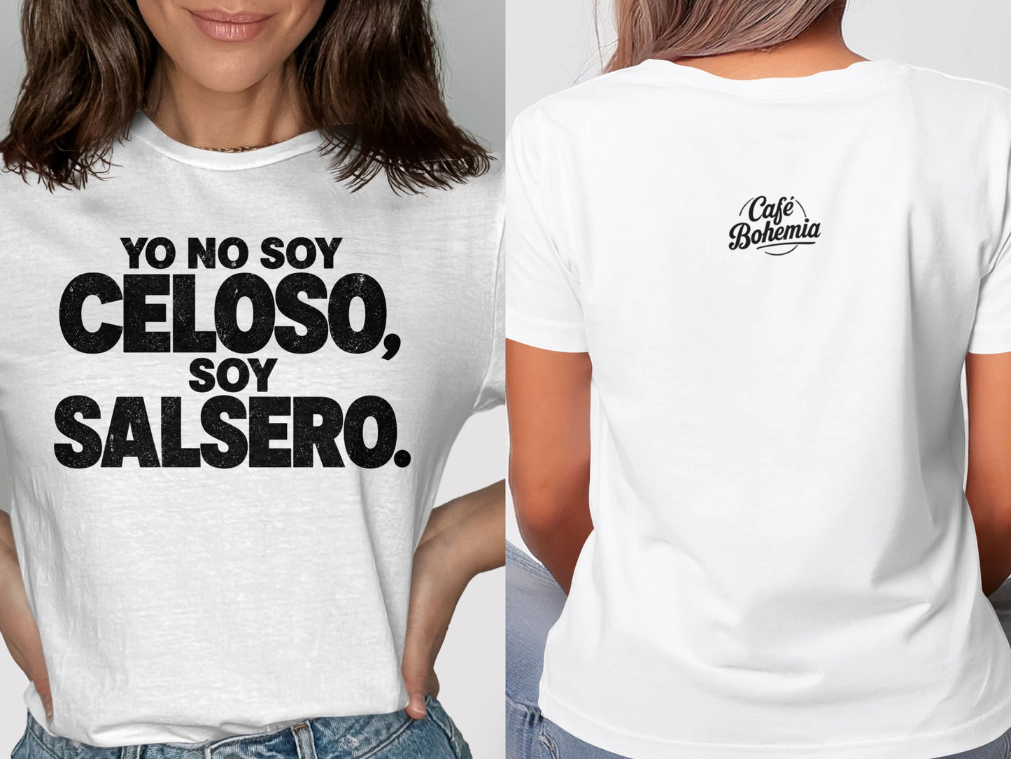 White t-shirt with "YO NO SOY CELOSO, SOY SALSERO." on front and "Café Bohemia" logo on back.