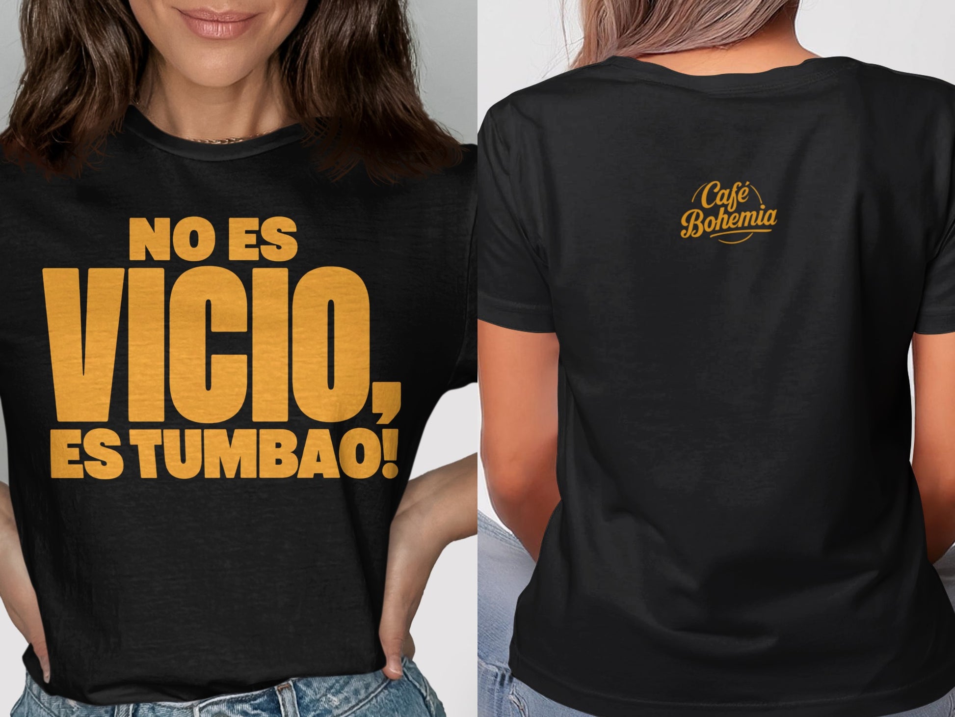 Black t-shirt with orange text: "NO ES VICIO, ESTUMBAO!" on front, "Café Bohemia" on back.