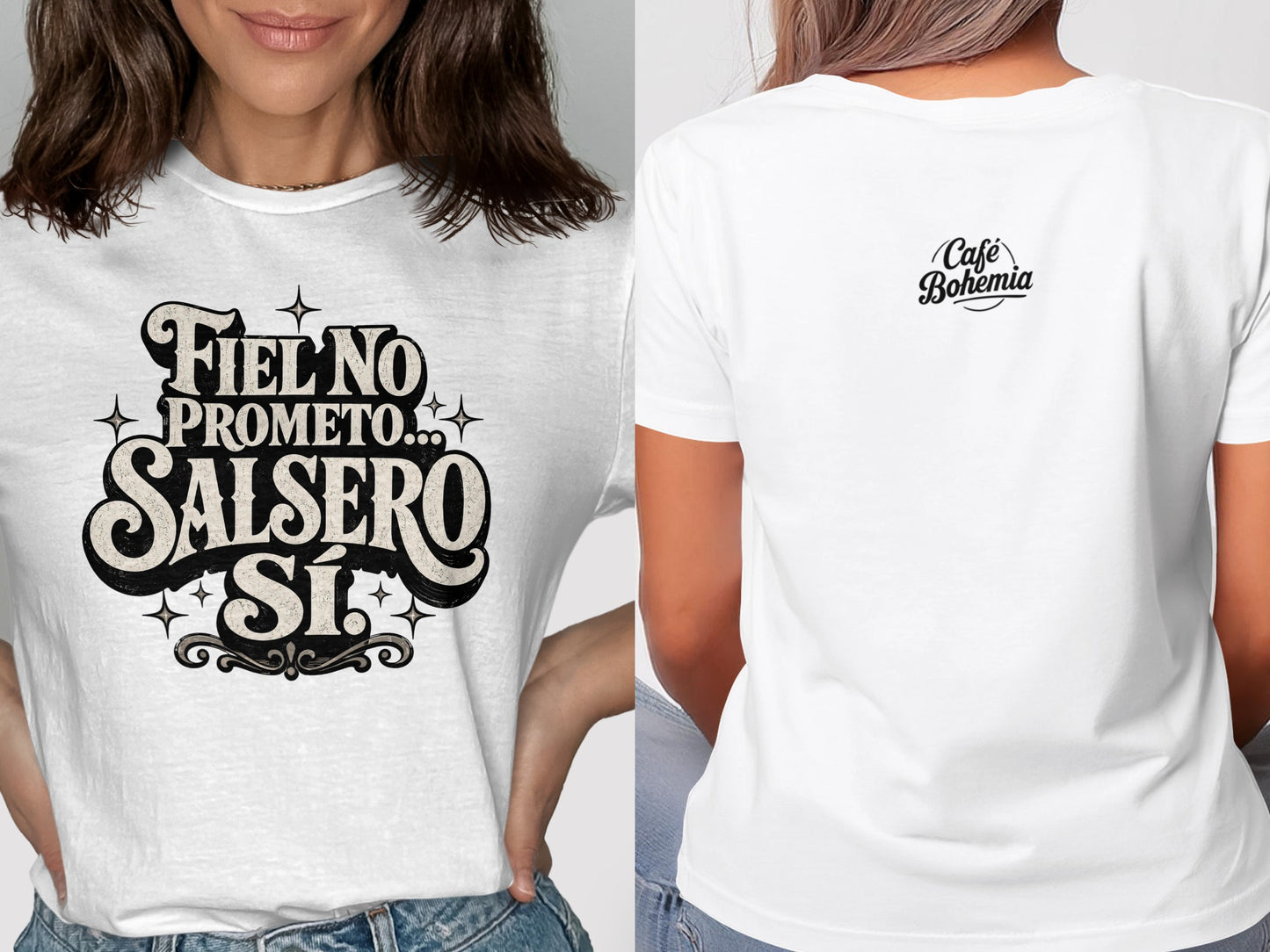 White t-shirt with "Fiel No Prometo... Salsero Sí" graphic and "Café Bohemia" logo.